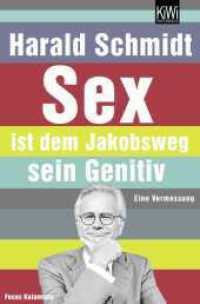Sex ist dem Jakobsweg sein Genitiv : Eine Vermessung. Focus Kolumnen. Originalausgabe (KiWi Taschenbücher Nr.1019) （13. Aufl. 2007. 192 S. 190.00 mm）