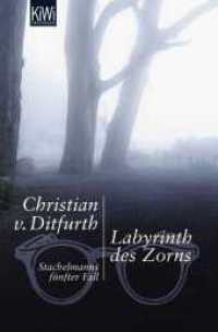 Labyrinth des Zorns : Stachelmanns fünfter Fall (KiWi Taschenbücher 1095) （4. Aufl. 2009. 399 S. 190.00 mm）