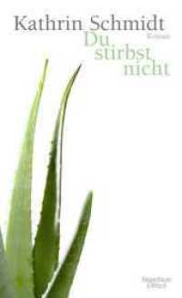 Du stirbst nicht : Roman. Ausgezeichnet mit dem Deutschen Buchpreis 2009 （7. Aufl.）