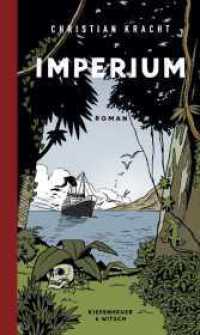 Imperium : Roman. Ausgezeichnet mit dem Wilhelm-Raabe-Literaturpreis der Stadt Braunschweig und des Deutschlandfunks 2012 （5. Aufl. 2012. 242 S. 205.00 mm）