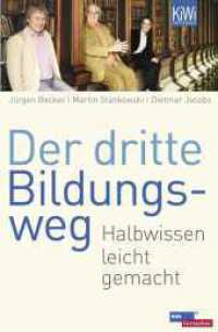 Der dritte Bildungsweg : Halbwissen leicht gemacht (KiWi Taschenbücher 1215) （2. Aufl. 2011. 162 S. 71 SW-Abb. 190 mm）