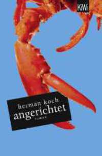 Angerichtet : Roman (KiWi Taschenbücher Nr.1240) （24. Aufl. 2012. 310 S. 190.00 mm）