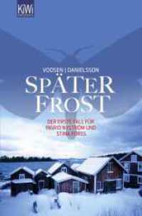 Später Frost : Ein Fall für Ingrid Nyström und Stina Forss. Originalausgabe (KiWi Taschenbücher 1290) （17. Aufl. 2012. 384 S. 189.00 mm）