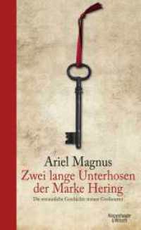 Zwei lange Unterhosen der Marke Hering : Die erstaunliche Geschichte meiner Großmutter （1. Auflage. 2012. 175 S. 18 s/w-Fotos, 6 s/w-Dokumente. 190.00 mm）