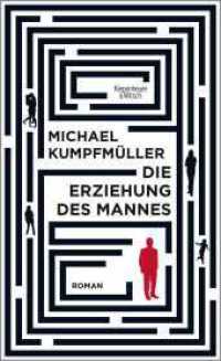 Die Erziehung des Mannes : Roman. Nominiert f&uuml;r die Longlist zum Deutschen Buchpreis 2016 （2. Aufl.）