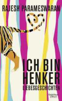 Ich bin Henker : Liebesgeschichten （1. Auflage. 2013. 288 S. 215.00 mm）