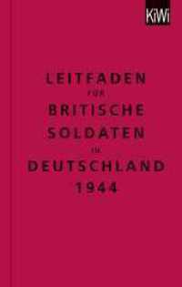 Leitfaden für britische Soldaten in Deutschland 1944 : Zweisprachige Ausgabe (Englisch/Deutsch). Zweisprachige Ausgabe (Englisch/Deutsch) (KiWi Taschenbücher 1415) （10. Aufl. 2014. 160 S. 148.00 mm）