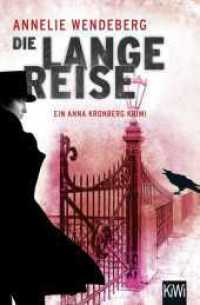 Die lange Reise : Ein Anna Kronberg Krimi (KiWi Taschenbücher 1439) （1. Auflage. 2015. 304 S. 189.00 mm）