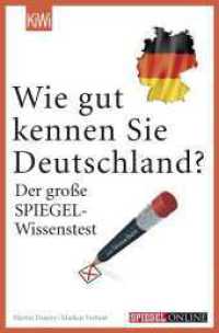 Wie gut kennen Sie Deutschland? : Der große SPIEGEL-Wissenstest (KiWi Taschenbücher 1445) （2. Aufl. 2015. 176 S. mit zahlr. s/w Fotos. 190.00 mm）
