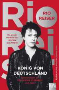 König von Deutschland : Erinnerungen an Ton Steine Scherben und mehr. Vorwort von Rocko Schamoni (KiWi Taschenbücher 1479) （3. Aufl. 2016. 328 S. 8 S. s/w Bildteil. 189.00 mm）