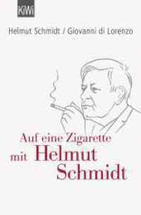 Auf eine Zigarette mit Helmut Schmidt (KiWi Taschenbücher 1505) （8. Aufl. 2015. 304 S. 6 s/w Fotos. 190.00 mm）