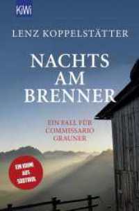 Nachts am Brenner : Ein Fall f&uuml;r Commissario Grauner. Ein Krimi aus S&uuml;dtirol (KiWi Taschenb&uuml;cher) （9. Aufl. 2017. 336 S. 2 farbige Karten. 190.00 mm）