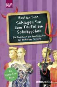 "Schlagen Sie dem Teufel ein Schnäppchen" : Ein Bilderbuch aus dem Irrgarten der deutschen Sprache (KiWi Taschenbücher 1538) （1. Auflage. 2017. 224 S. 194.00 mm）