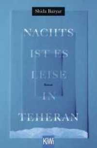 Nachts ist es leise in Teheran : Roman (KiWi Taschenbücher 1560) （11. Aufl. 2017. 288 S. 190.00 mm）