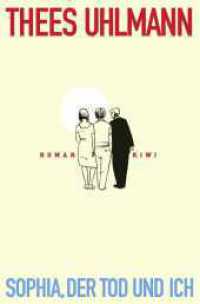 Sophia, der Tod und ich : Roman (KiWi Taschenb&uuml;cher) （14. Aufl.）