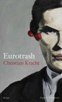 Eurotrash : Roman | Nominiert f&uuml;r den International Booker Prize 2025. Nominiert f&uuml;r den Preis der Leipziger Buchmesse 2021 in der Kategorie Belletristik （3. Aufl. 2021. 224 S. 208.00 mm）