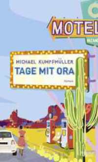 Tage mit Ora : Roman （2. Aufl.）