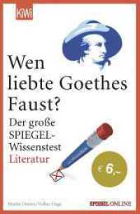 Wen liebte Goethes "Faust"? : Der große SPIEGEL-Wissenstest Literatur (KiWi Taschenbücher 1612) （1. Auflage. 2018. 192 S. mit zahlr. s/w Abbildungen. 190.00 mm）