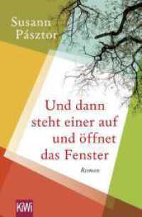 Und dann steht einer auf und öffnet das Fenster : Roman. Ausgezeichnet mit dem Evangelischen Buchpreis 2018 (KiWi Taschenbücher 1613) （6. Aufl. 2018. 288 S. 189.00 mm）