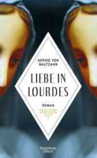 Liebe in Lourdes : Roman （1. Auflage. 2019. 224 S. 209.00 mm）