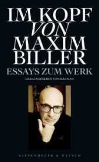 Im Kopf von Maxim Biller : Essays zum Werk （1. Auflage. 2020. 416 S. 5 s/w-Abbildungen. 209.00 mm）