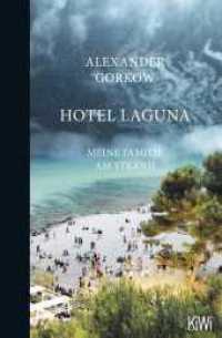 Hotel Laguna : Meine Familie am Strand (KiWi Taschenbücher) （3. Aufl. 2019. 368 S. 1 s/w Foto. 190.00 mm）