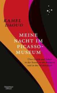 Meine Nacht im Picasso-Museum : Über Erotik und Tabus in der Kunst, in der Religion und in der Wirklichkeit （2. Aufl. 2020. 176 S. 195.00 mm）