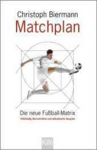Matchplan : Die neue Fußball-Matrix (KiWi Taschenbücher) （1. Auflage, Erweiterte Neuausgabe, Überarbeitete Neuausgabe. 2020）