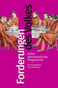 Forderungen des Volkes : Frühe demokratische Programme. Herausgegeben und eingeleitet von Jörg Bong (Bibliothek der frühen Demokratinnen und Demokraten 5) （1. Auflage. 2023. 176 S. 190.00 mm）