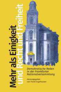 Mehr als Einigkeit und Recht und Freiheit : Demokratische Reden in der Frankfurter Nationalversammlung herausgegeben von Frank Engehausen (Bibliothek der frühen Demokratinnen und Demokraten 13) （1. Auflage. 2024. 176 S. 189.00 mm）