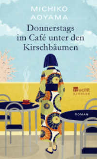 Donnerstags im Café unter den Kirschbäumen : Von der Bestsellerautorin von "Frau Komachi empfiehlt ein Buch" （1. Auflage. 2024. 304 S. 205.00 mm）