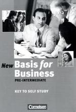 New Basis for Business - Pre-Intermediate. Key to Self Study (Englisch im Beruf) （Nachdr. 2006. 15 S. 21 cm）