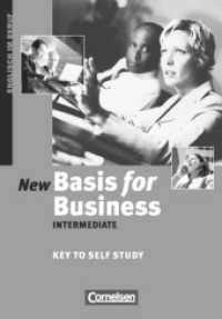 New Basis for Business - Intermediate. Basis for Business - Third Edition - Intermediate : Key to Self Study - Schlüssel zum Kursbuch (Basis for Business) （Nachdr. 2004. 16 S. 0.1 x 14.9 cm）