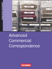 Advanced Commercial Correspondence. Commercial Correspondence - Advanced Commercial Correspondence - B2/C1 : Schulbuch (Commercial Correspondence) （2004. 176 S. 26 cm）
