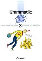 Alles klar!， Sekundarstufe I. Grammatik Bd.3 : Lern- und Übungsheft für das 9./10. Schuljahr
