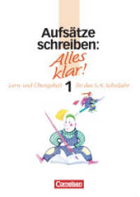 Alles klar!， Sekundarstufe I. Alles klar! - Deutsch - Sekundarstufe I - Bisherige Ausgabe - 5./6. Schuljahr Bd.1 : Aufsätze schreiben 1 - Lern- und Übungsheft mit beigelegtem Lösungsheft (Alles klar!)