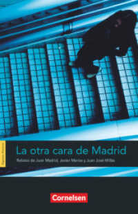 Espacios literarios - Lektüren in spanischer Sprache - B1 : La otra cara de Madrid - Relatos de Juan Madrid， Javier Marías y Juan José Millás - Lektüre. Text in Spanisch. Niveau B1 (Espacios literarios)
