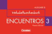 Encuentros - Método de Español - Spanisch als 3. Fremdsprache - Ausgabe B - 2007 - Band 3 : Vokabeltaschenbuch - Für das 8-jährige Gymnasium (Encuentros -  Método de Español)