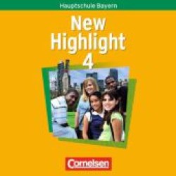 New Highlight， Hauptschule Bayern. Bd.4 8. Schuljahr， 2 Audio-CDs : Lieder und Texte zum Schülerbuch. 90 Min.