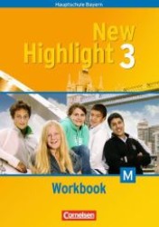 New Highlight， Hauptschule Bayern. Bd.3 7. Schuljahr， Workbook für M-Klassen