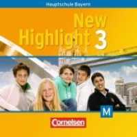 New Highlight， Hauptschule Bayern. Bd.3 7. Schuljahr， 2 Audio-CDs für M-Klassen : Texte zum Schülerbuch. 90 Min.