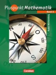 Pluspunkt Mathematik， Ausgabe Hauptschule Baden-Württemberg. Bd.6 10. Schuljahr， Werkrealschule， Schülerbuch
