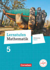 Lernstufen Mathematik - Mittelschule Bayern 2017 - 5. Jahrgangsstufe : Schulbuch (Lernstufen Mathematik) （2017. 208 S. 26.5 cm）