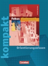 Fokus Mathematik， Gymnasium Nordrhein-Westfalen. 6. Klasse， kompakt - Orientierungswissen
