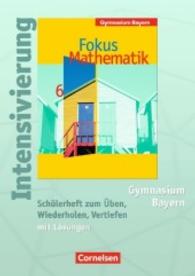 Fokus Mathematik - Bayern - Bisherige Ausgabe - 6， Intensivierung Mathematik : Schülerheft zum Üben， Wiederholen， Vertiefen (Fokus Mathematik)