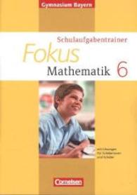 Fokus Mathematik - Bayern - Bisherige Ausgabe - 6， Schulaufgabentrainer : Für Schülerinnen und Schüler (Fokus Mathematik)