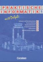 Praktische Informatik mit Delphi Bd.1 : Schülerbuch. Für die Sekundarstufe II （Nachdr. 2010. 224 S. m. Abb. 30 cm）