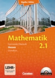 Mathematik， Gymnasiale Oberstufe， Ausgabe Hessen， Neubearbeitung. Bd.2 1. Halbjahr - Grundkurs， Schülerbuch m. CD-ROM