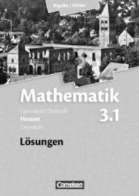 Mathematik， Gymnasiale Oberstufe， Ausgabe Hessen， Neubearbeitung. Bd.3 3. Halbjahr - Grundkurs， Lösungen zum Schülerbuch