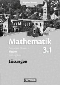 Mathematik， Gymnasiale Oberstufe， Ausgabe Hessen， Neubearbeitung. Bd.3 3. Halbjahr - Leistungskurs， Lösungen zum Schülerbuch